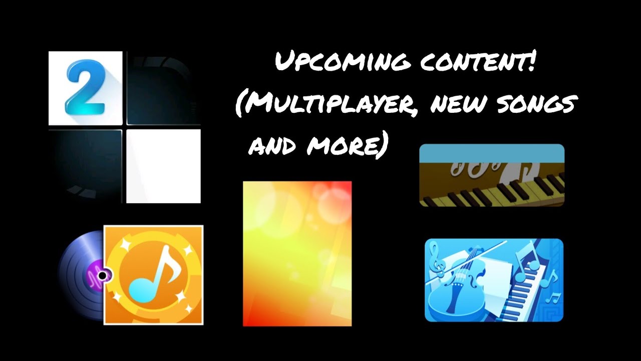 Piano Tiles 2 | Upcoming content! - Multiplayer, new songs and more.