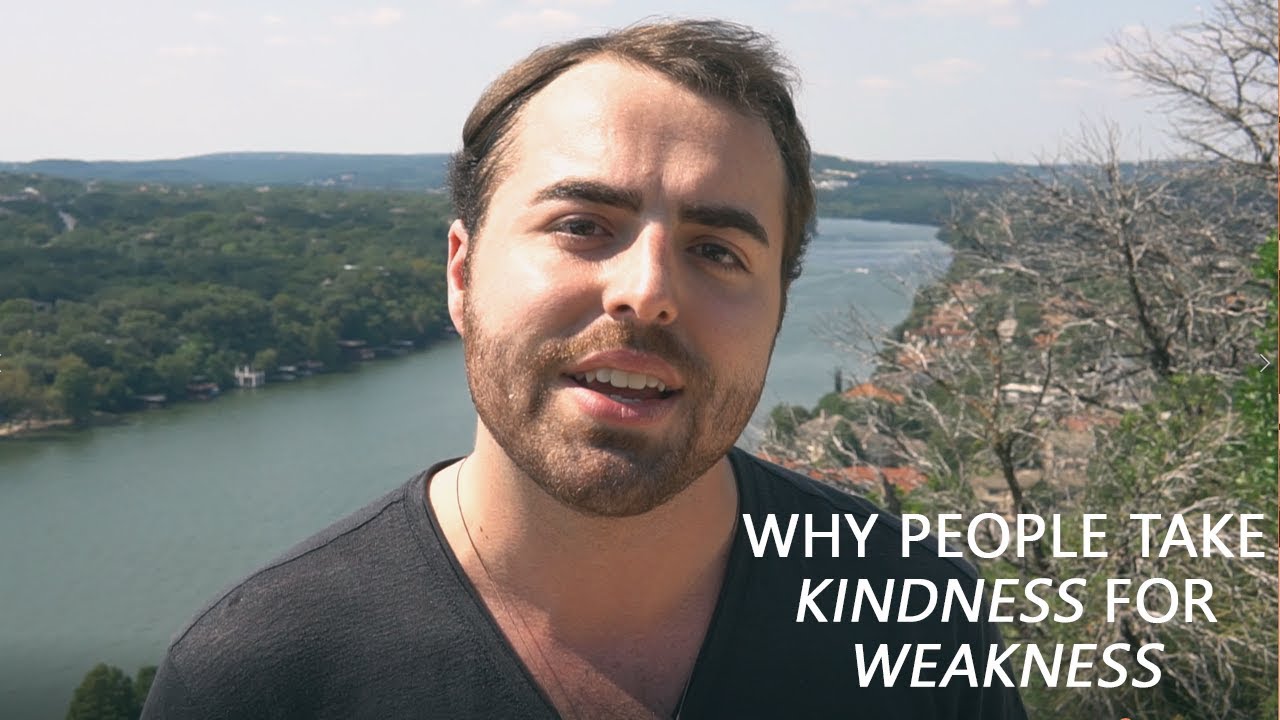 Why People Take Kindness For Weakness - Anthony Gucciardi