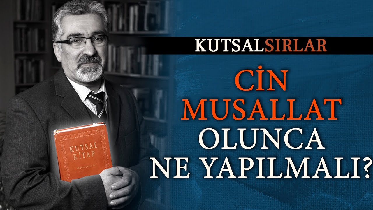 Kutsal Sırlar - Cin Musallat Olduğunda Ne Yapmalı?