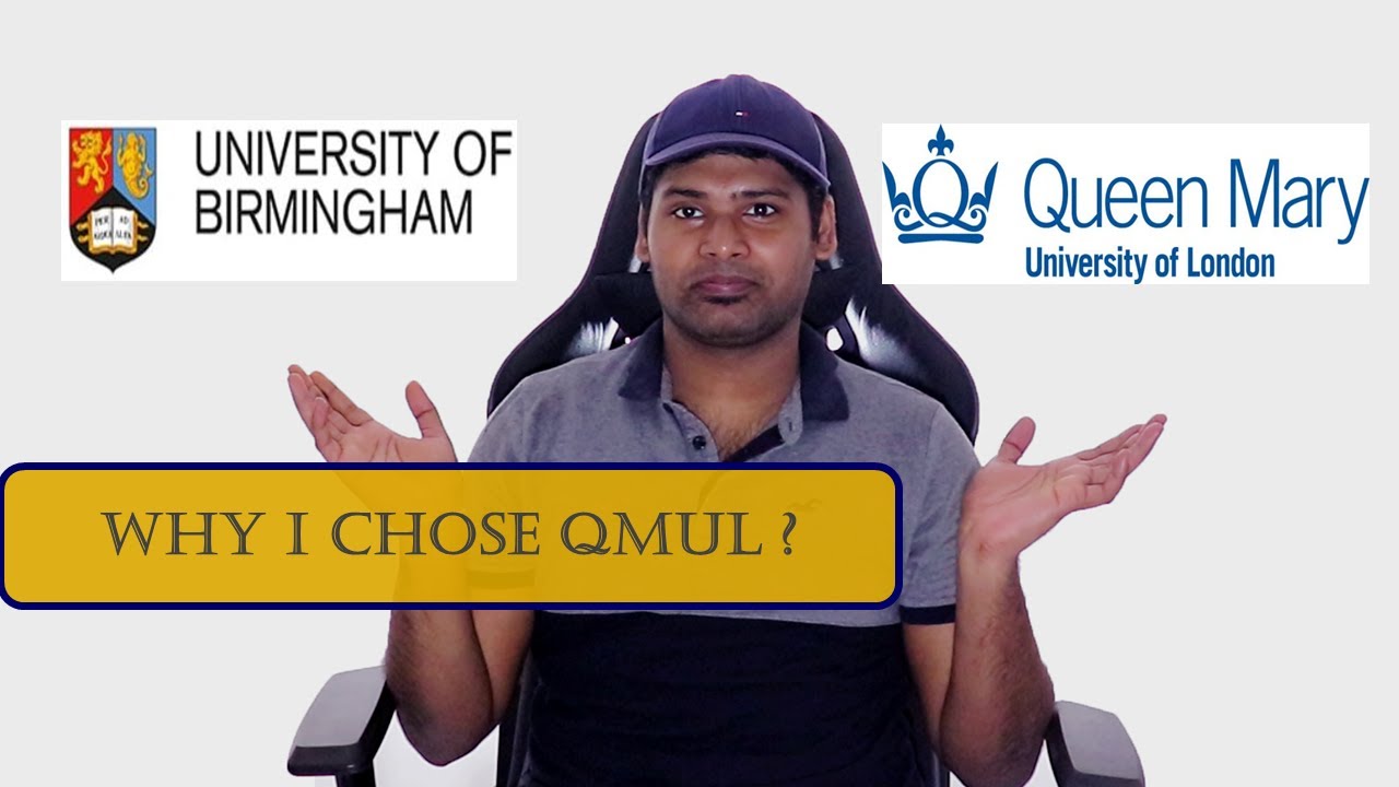 Why I Chose QMUL over University of Birmingham | Study in United Kingdom