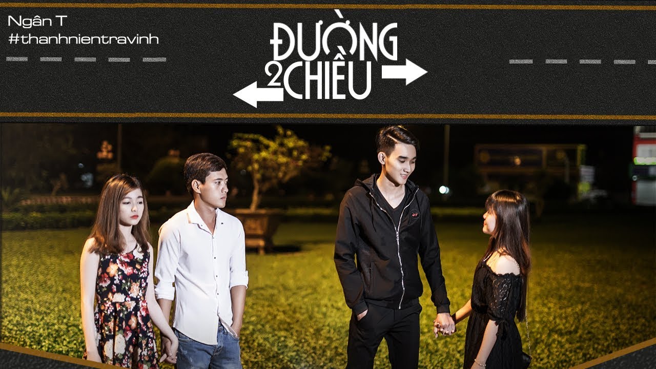 Đường Hai Chiều - Ng&acirc;nT |MUSIC VIDEO FULL HD|
