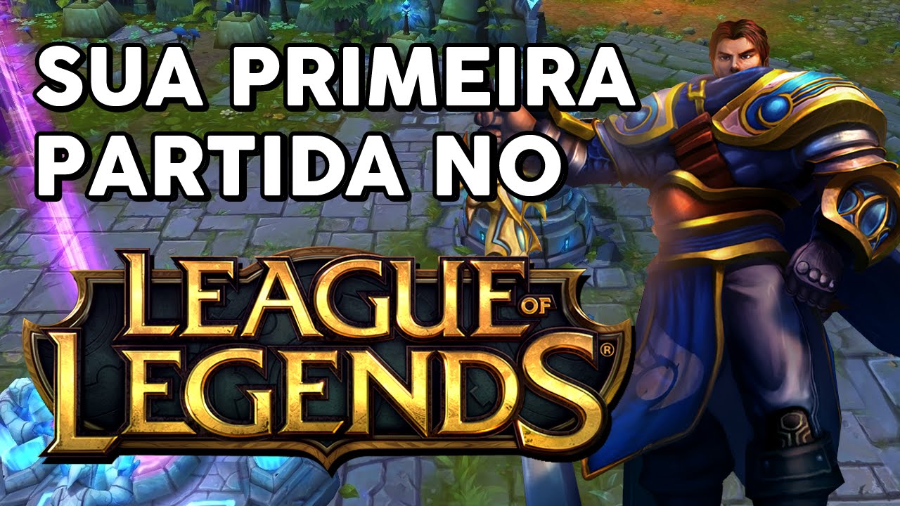 COMO É JOGAR A SUA PRIMEIRA PARTIDA DE LOL