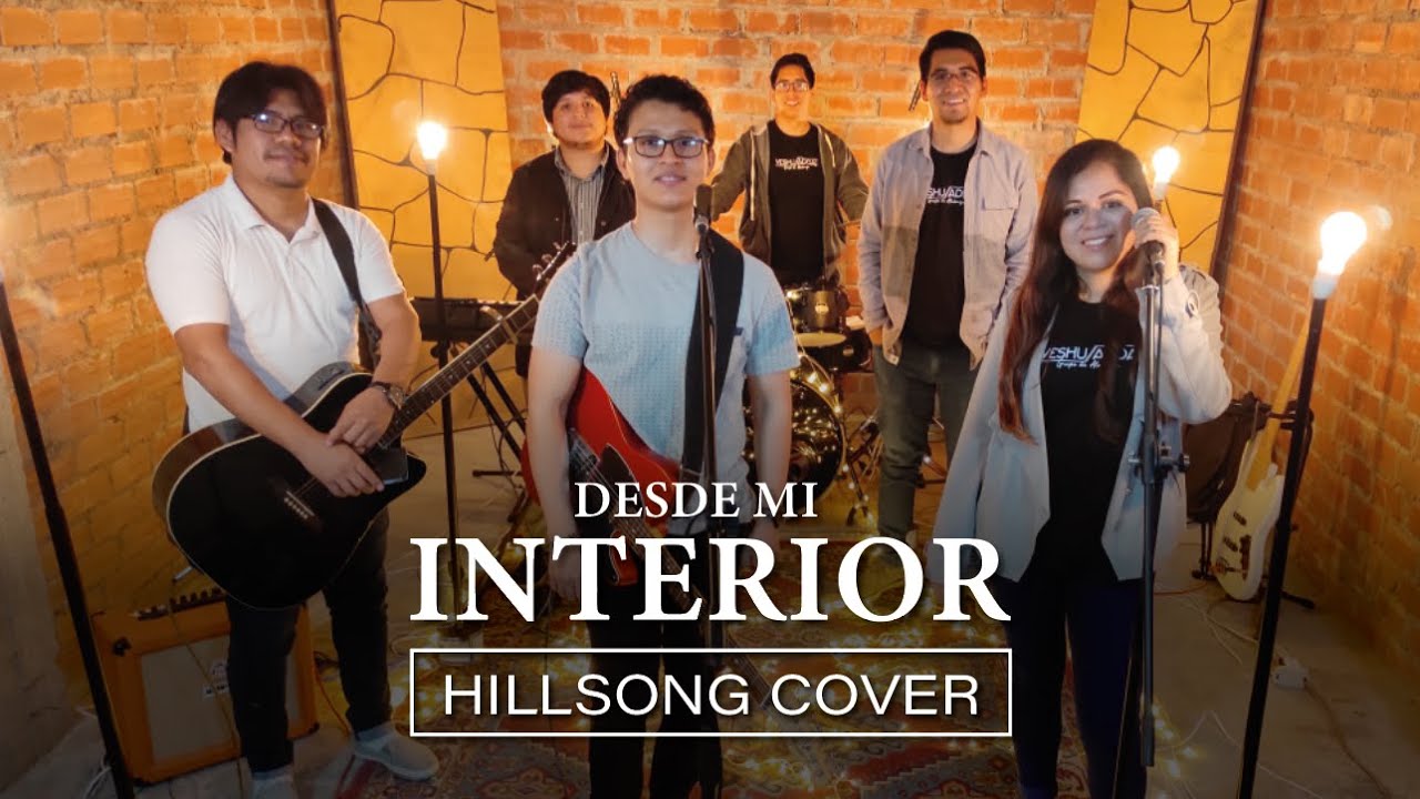 DESDE MI INTERIOR [LIVE Hillsong Worship - Cover]