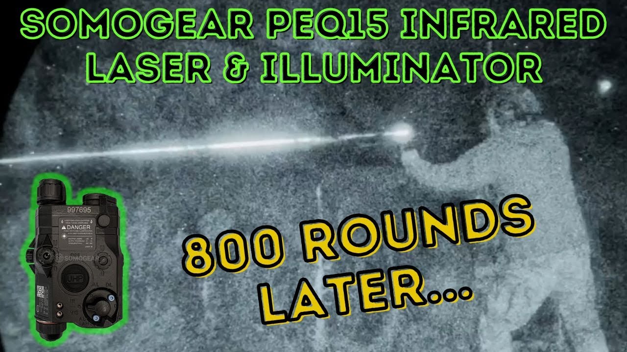 Somogear High Power PEQ15 IR Aiming Laser and Illuminator - 800 Rounds Later...Worth It? PT 2