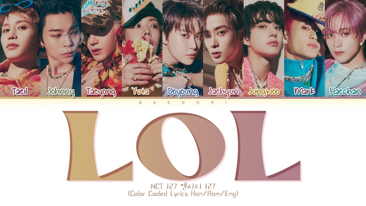 NCT 127 Lol Lyrics (엔시티 127 Lol 가사) (color coded lyrics)