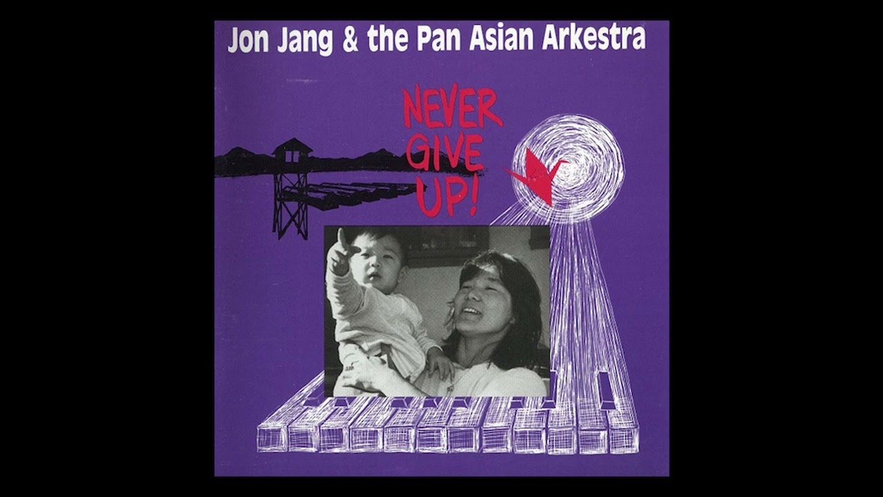 Jon Jang & The Pan Asian Arkestra - Never Give Up!