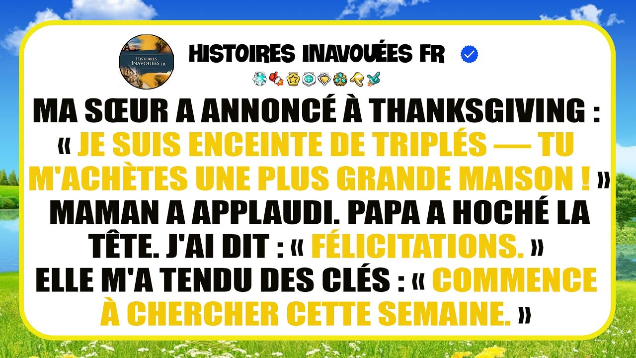 À Thanksgiving, ma sœur annonce être enceinte de triplés et exige que je lui achète une maison.