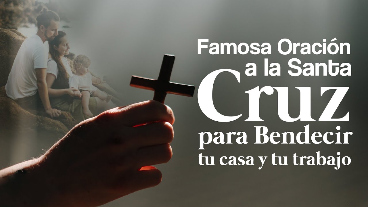🔴 Famosa Oración a la Santa Cruz para Bendecir tu casa y tu trabajo