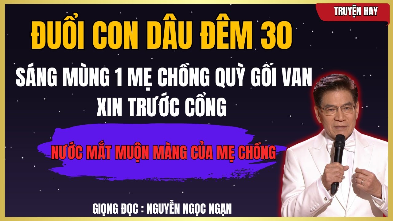 NGUYỄN NGỌC NGẠN - Lời Xin Lỗi Muộn Màng Của Mẹ Chồng | Ngạn Kể Chuyện Khuya
