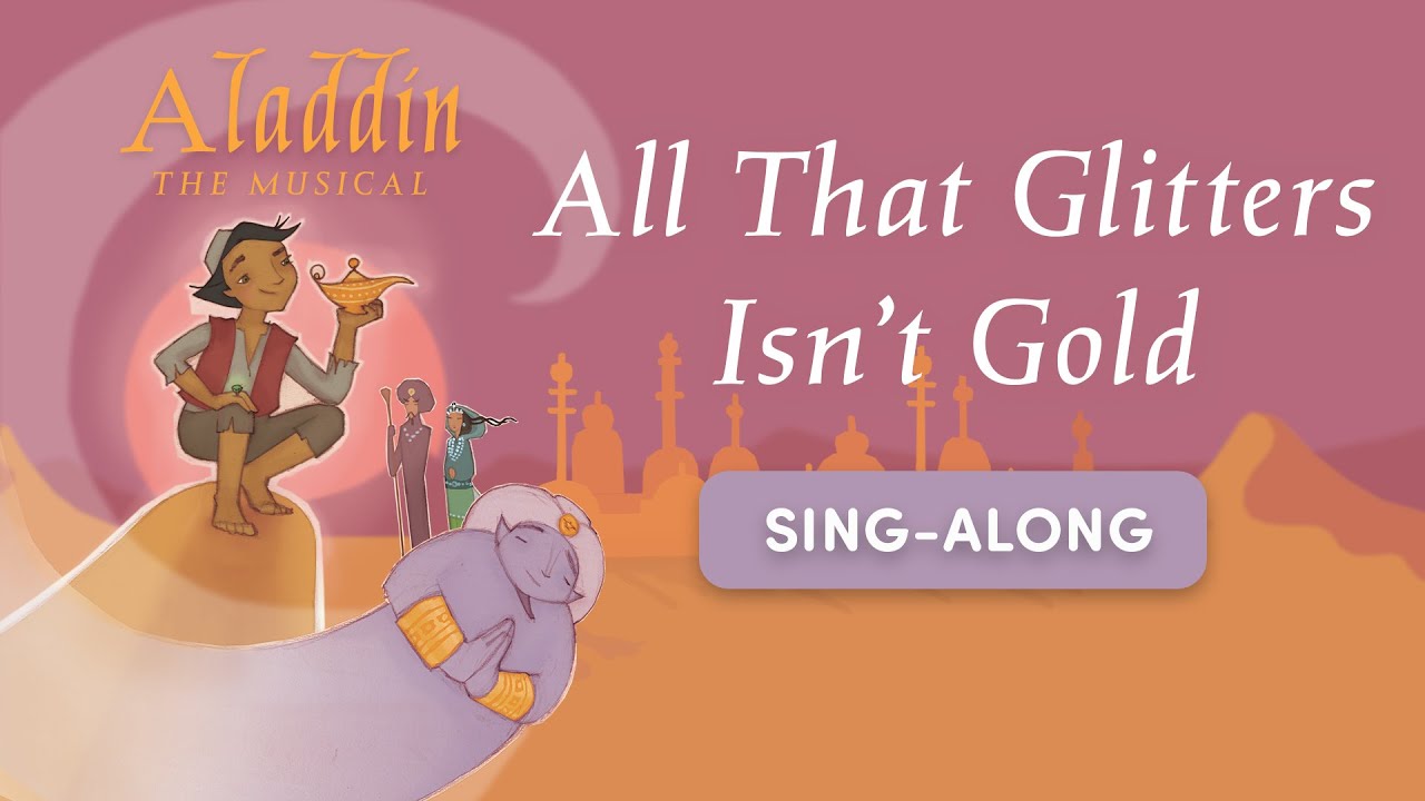 All That Glitters Isn't Gold - Aladdin - Sing Along