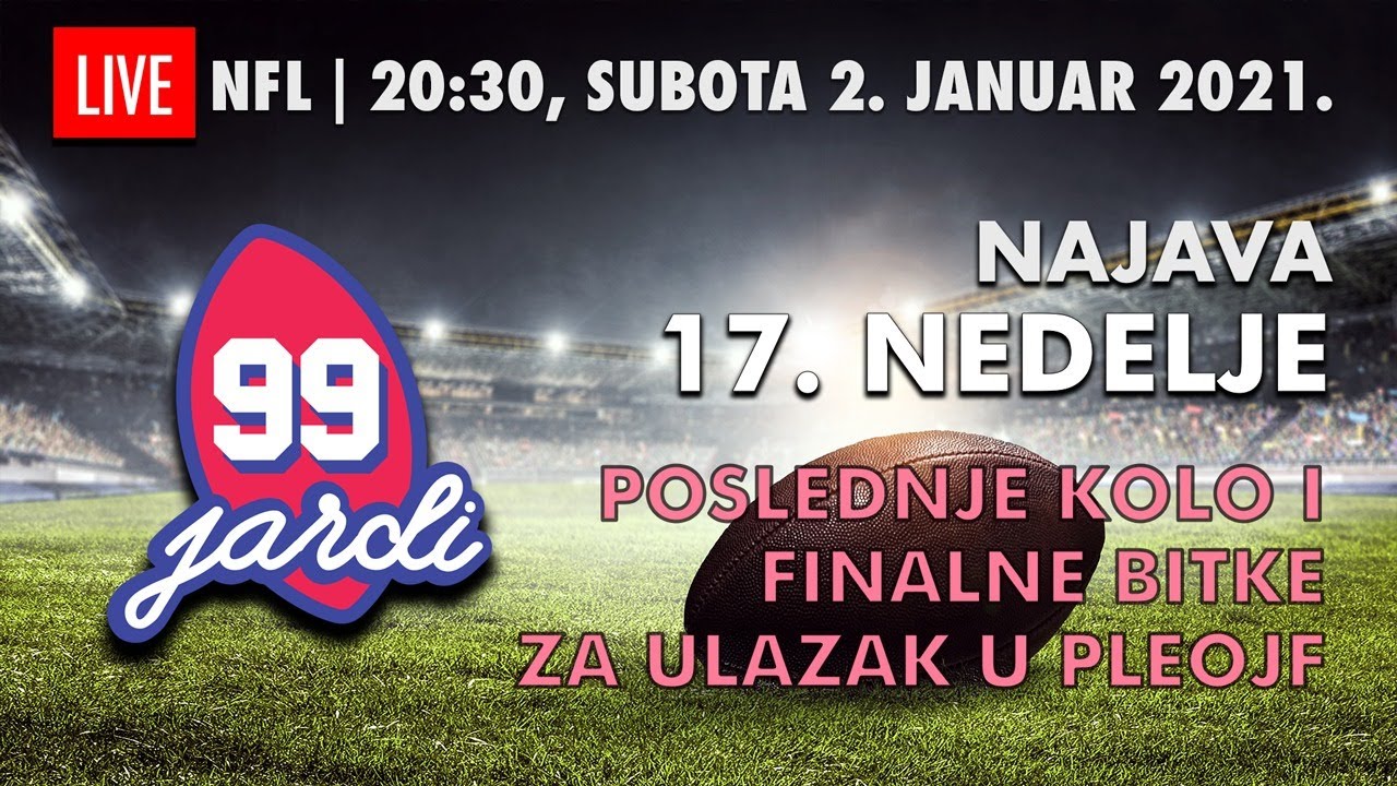 99 jardi #23 | LIVE | Najava poslednje 17. i pregled 16. nedelje sezone NFL-a 2020/21.