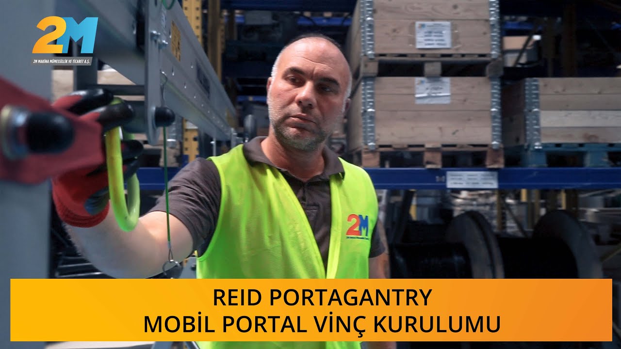 REID PORTAGANTRY MOBİL PORTAL VİNÇ KURULUMU