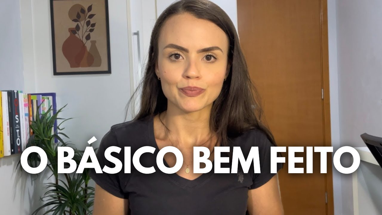O BÁSICO que ninguém quer fazer, mas muda tudo!