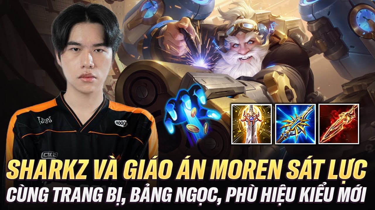 SharkZ V&agrave; Gi&aacute;o &Aacute;n Moren S&aacute;t Lực C&ugrave;ng Đầy Đủ Trang Bị, Bảng Ngọc, Ph&ugrave; Hiệu Bất Tử M&ugrave;a S1-2026
