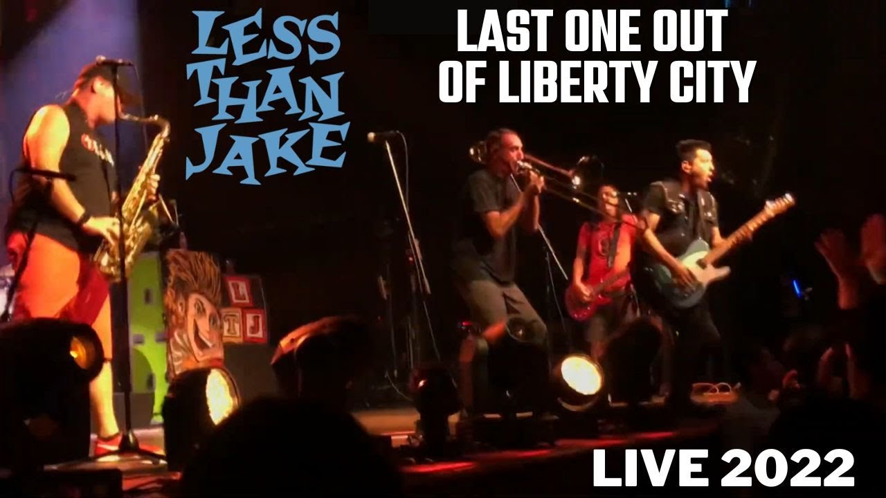 Less Than Jake - Last One Out of Liberty City LIVE 2022