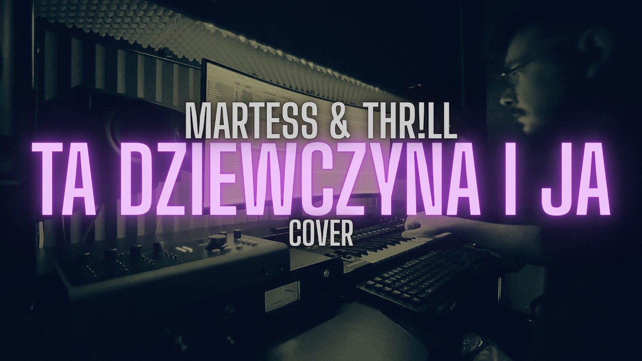 MARTESS & THR!LL - Ta dziewczyna i ja [z rep. MIRAGE] 2026