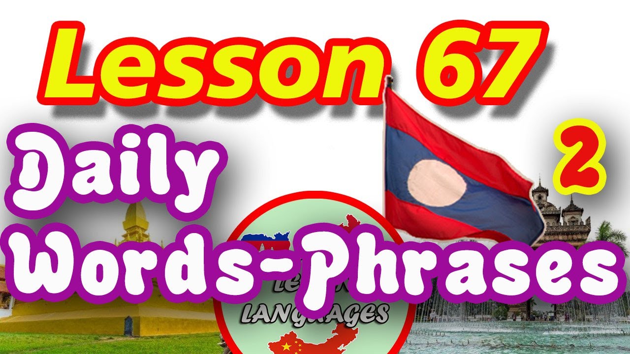 Ep118, Learn Lao Language, Lesson 67, Learn simple Lao, Daily words and phrases, We learn languages