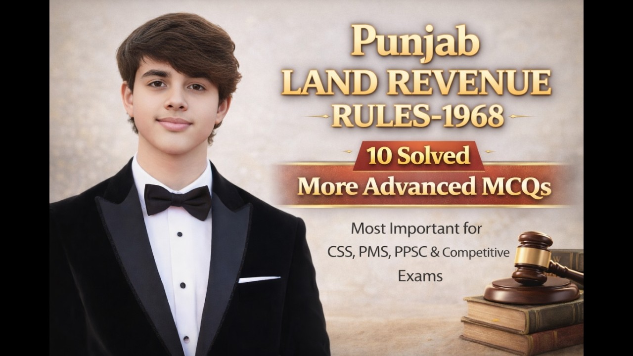 Punjab Land Revenue Rules 1968 | More Advanced Solved MCQs | CSS, PMS & Departmental Exams