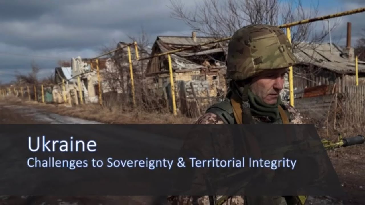 Ukraine - Challenges to Sovereignty and Impacts on People & Places