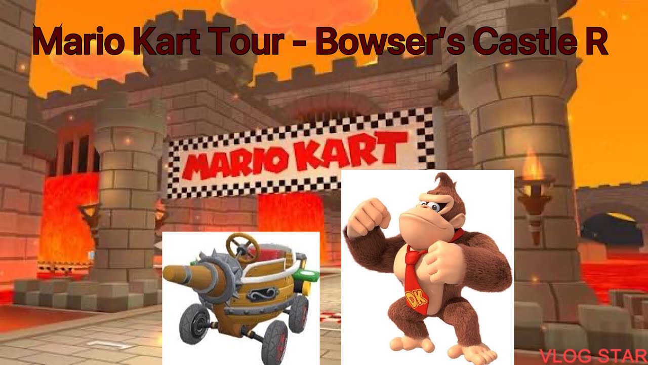 Mario Kart Tour - Bowser’s Castle R