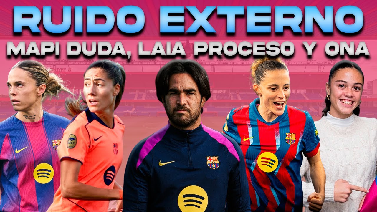 💥 PERE: MAPI DUDA, LAIA RECUPERACIÓN, POSIBLE SALIDA ONA, FERRERA, CRÍTICAS, SEVILLA Y MADRID COPA