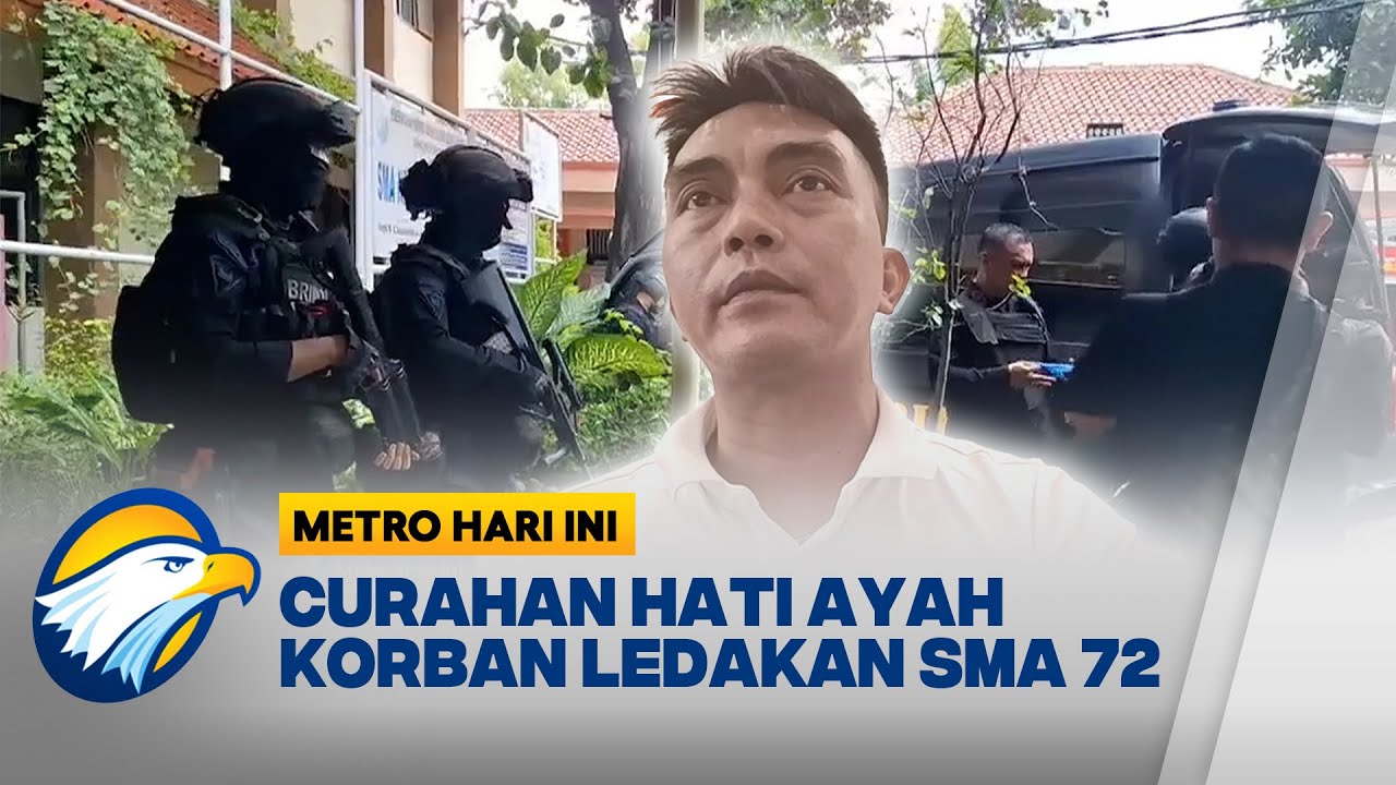 Pesan Mengharukan Orang Tua dari Korban Ledakan SMA 72 [Metro Hari Ini]