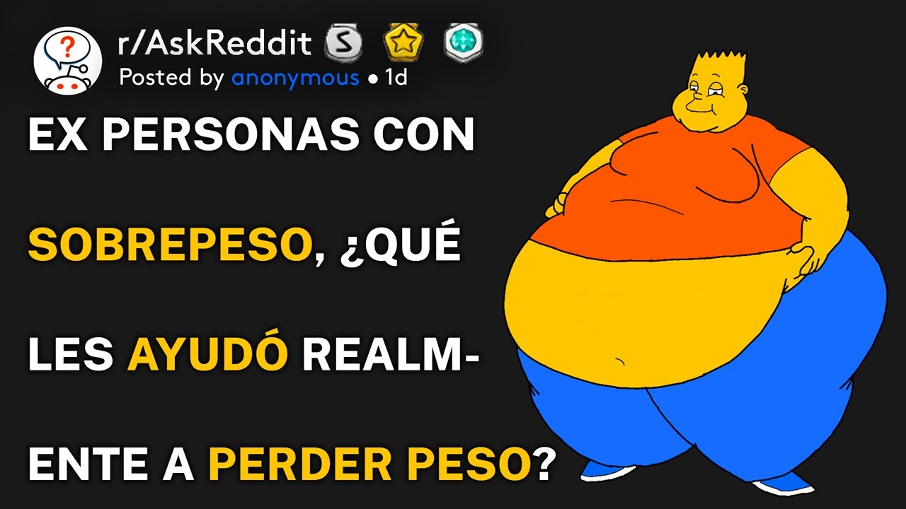 Ex personas con sobrepeso, ¿qué les ayudó realmente a perder peso? (r/AskReddit Español)