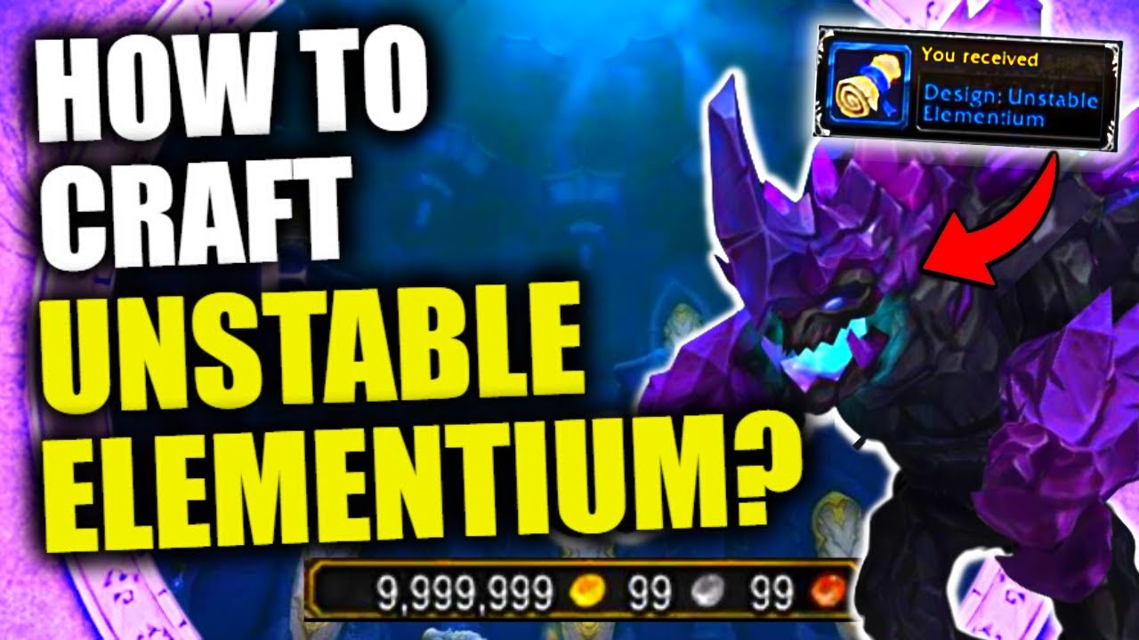 Unstable Elementium Guide | How To Get The Design & Craft Them! WoW Dragonflight Goldmaking 10.0.7