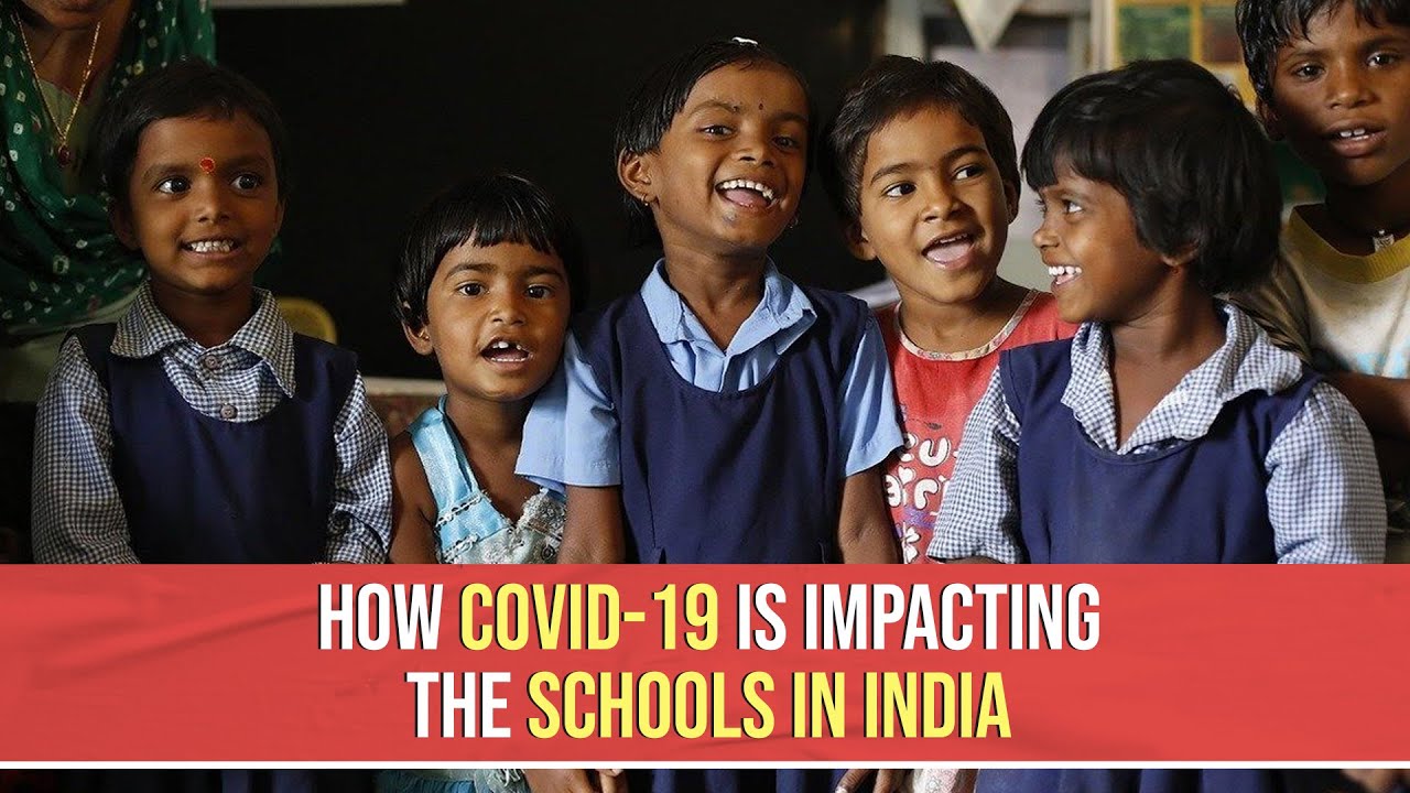 How COVID-19 Is Impacting The Schools In India.
