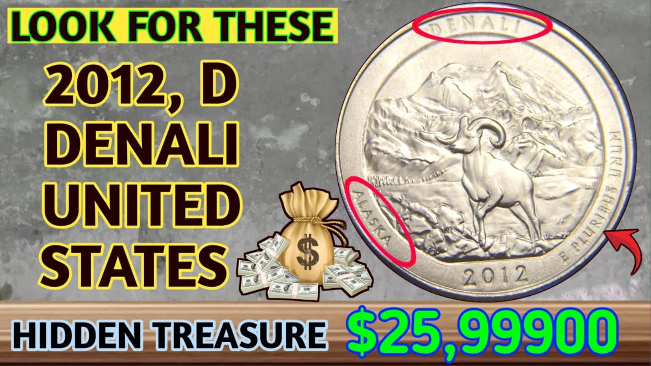 2012-D Denali Quarter Worth $5,000? Rare Errors to Look For!
