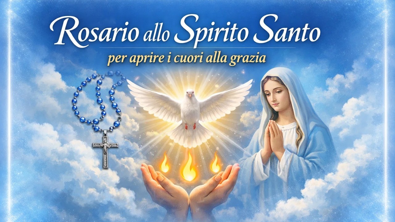ROSARIO ALLO SPIRITO SANTO per l'apertura del cuore