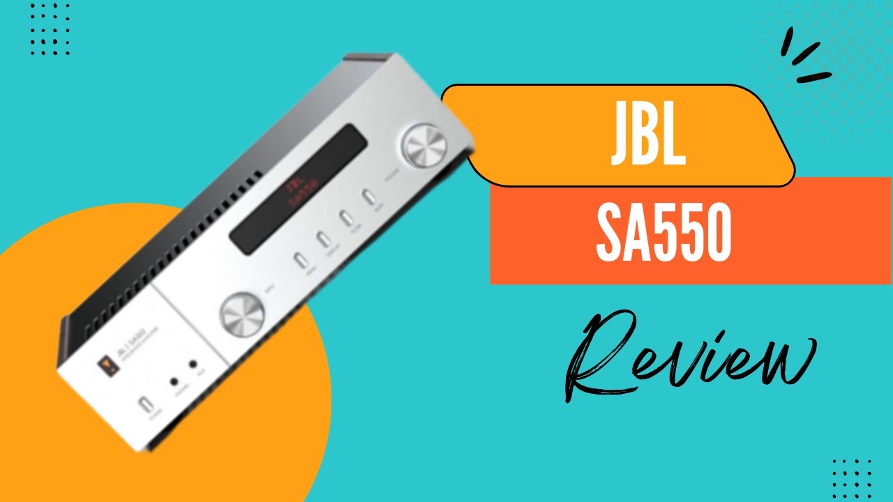 Unleash the power of sound: JBL SA550 amplifier review
