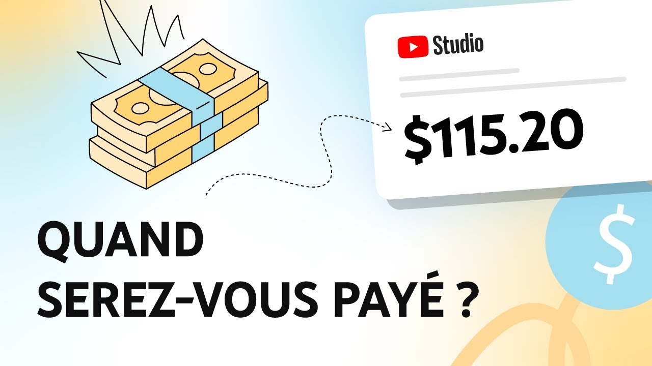 Quand serai-je payé ? Échéancier des paiements du Programme Partenaire YouTube