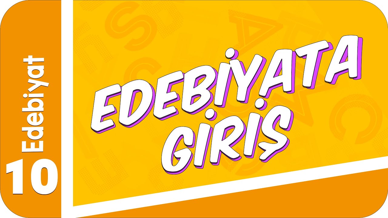 10. Sınıf Edebiyat : Edebiyata Giriş #2022