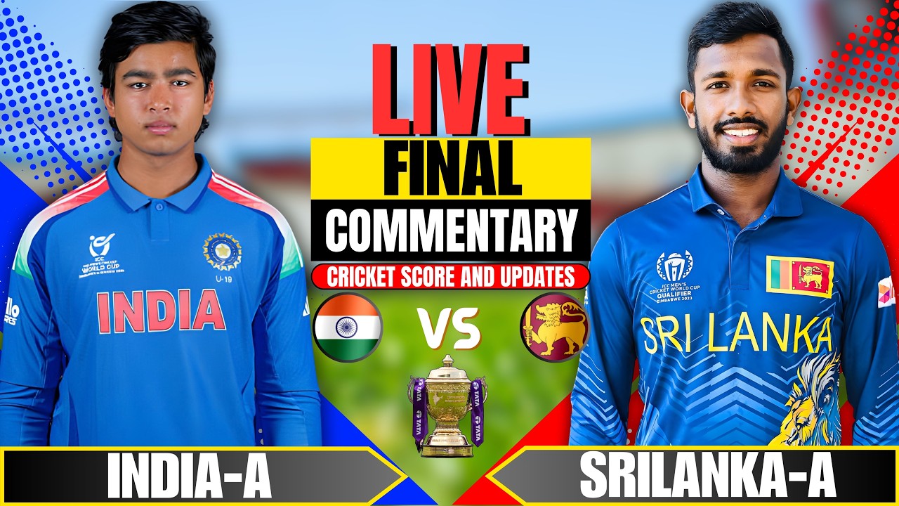 Live: India A vs Srilanaka A | Tri-Series 2026 Final | Score & Commentary | Sl vs Ind Today's Match