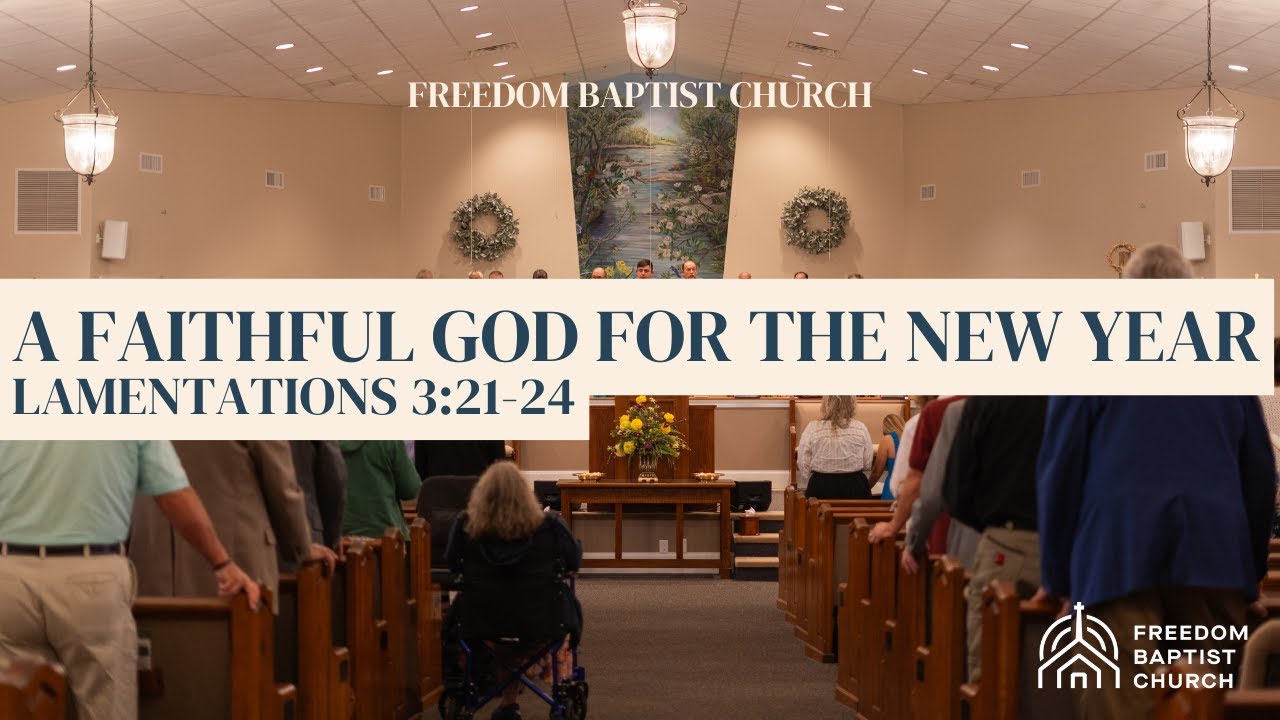 A Faithful God for the New Year | Lamentations 3:21-24 | Assistant Pastor Noah Hooper