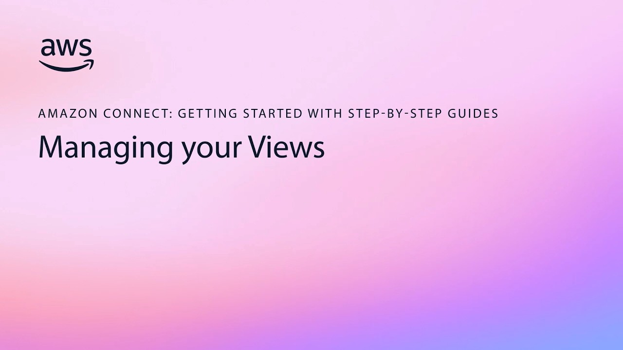 Managing your views | Amazon Connect step-by-step guides