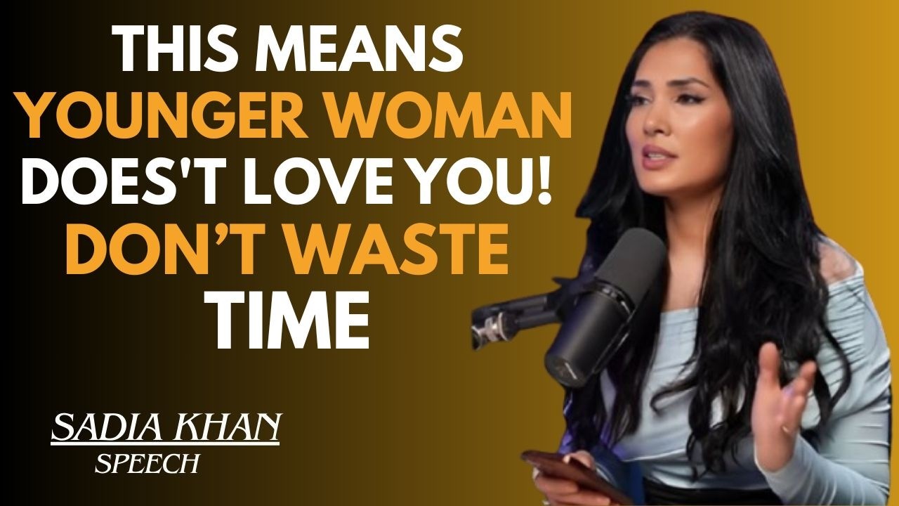 💔 THIS MEANS YOUNGER WOMAN DOESN’T LOVE YOU! ⏳ DON’T WASTE TIME || SADIA KHAN