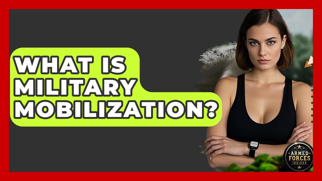 What Is Military Mobilization? - Armed Forces Insider