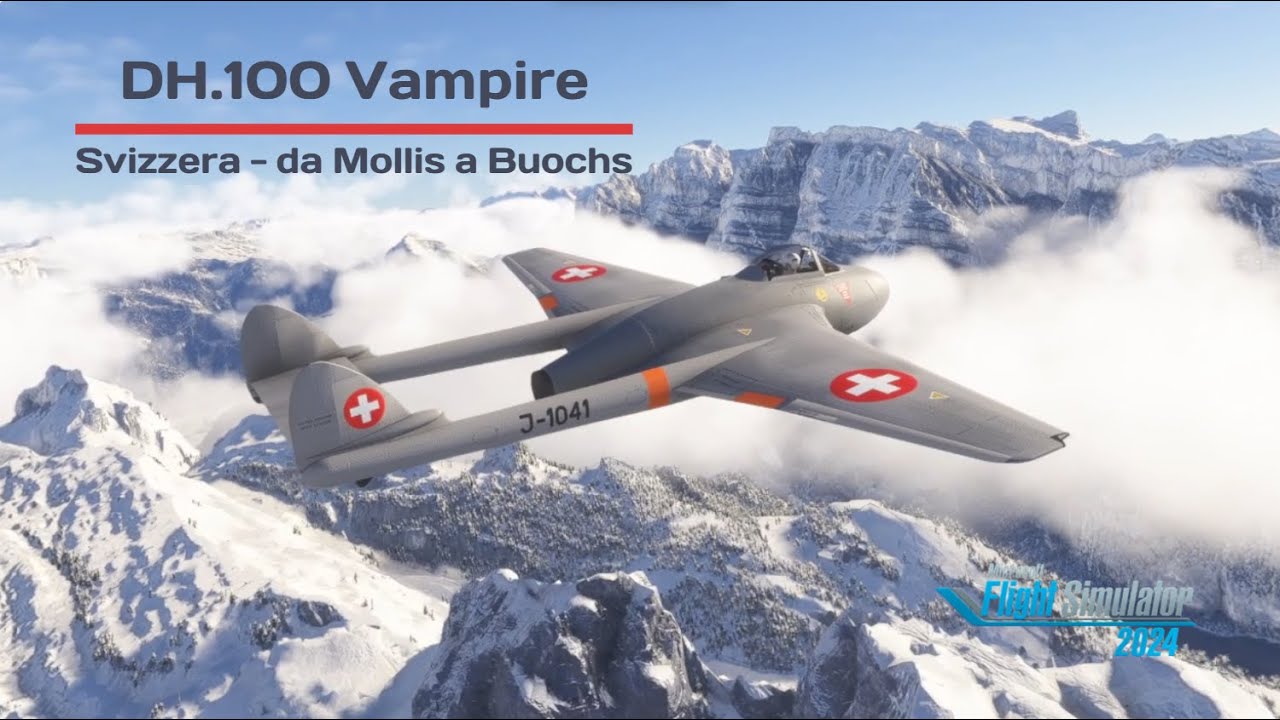 [MSFS 2024] DH.100 Vampire delle Forze Aeree Svizzere (anni '50-'60) - Da Mollis a Buochs, Svizzera
