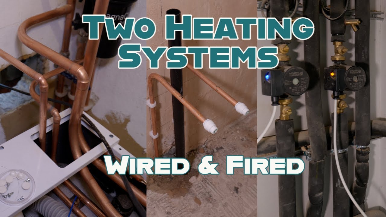 Two Heating systems , One House - Wired and Fired