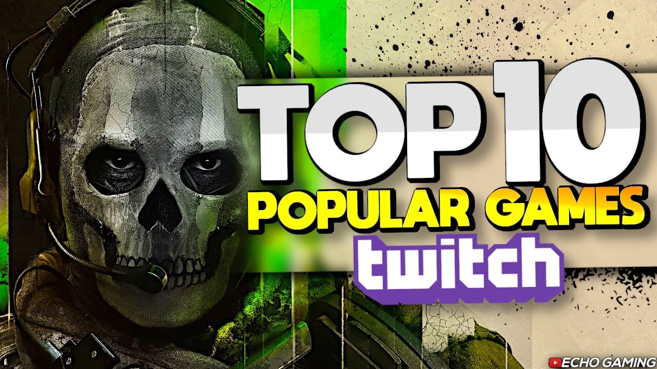 Top 10 most Popular Games on Twitch