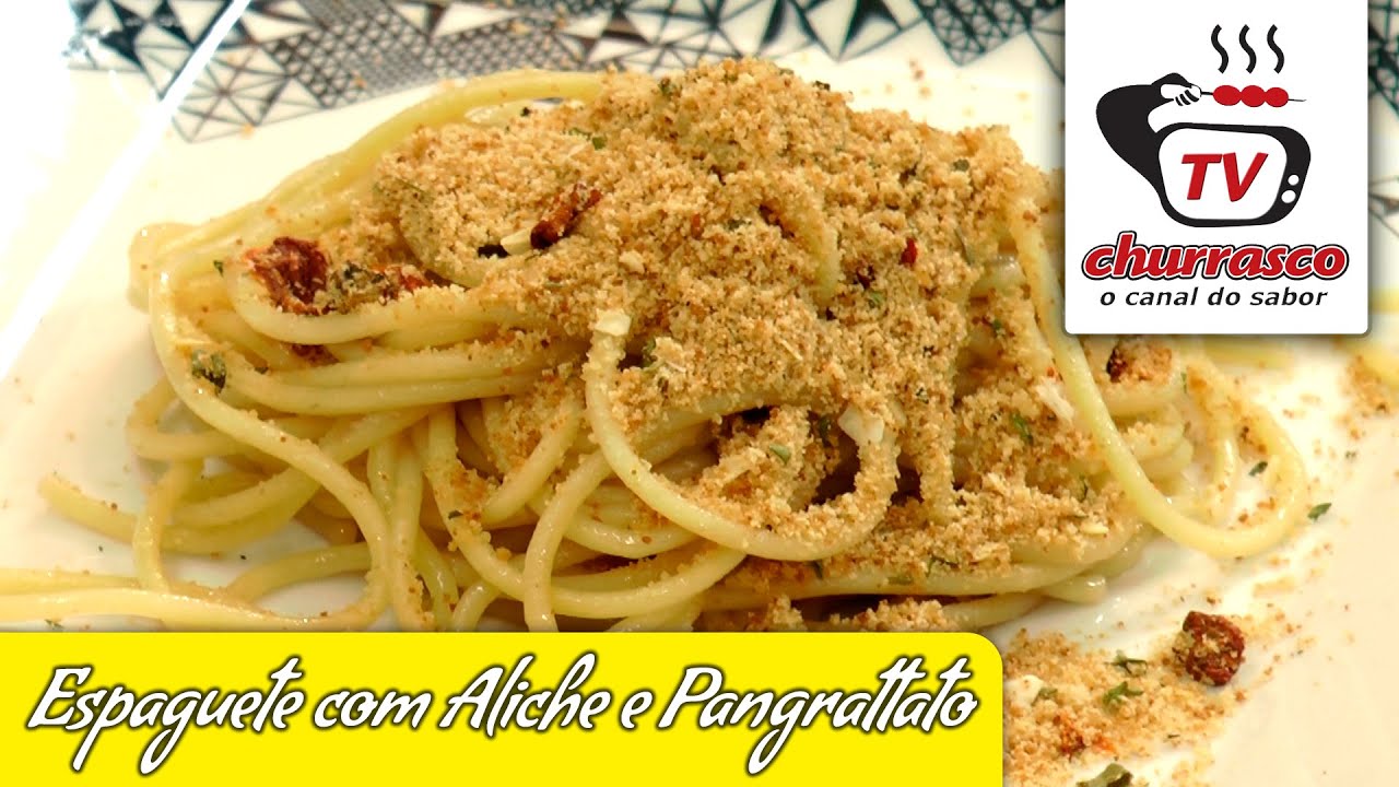 Receita de Espaguete com Aliche e Pangrattato - Tv Churrasco