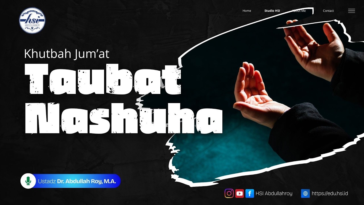 Khutbah Jum'at | Taubat Nashuha | Ustadz Dr. Abdullah Roy, M.A.