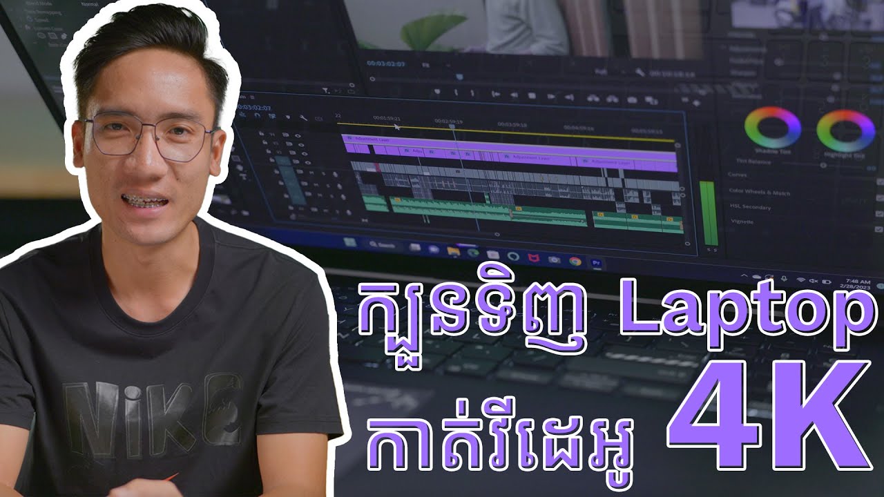 How to choose 4K video editing laptop | របៀបជ្រើសរើស Laptop សម្រាប់កាត់វីដេអូ 4K