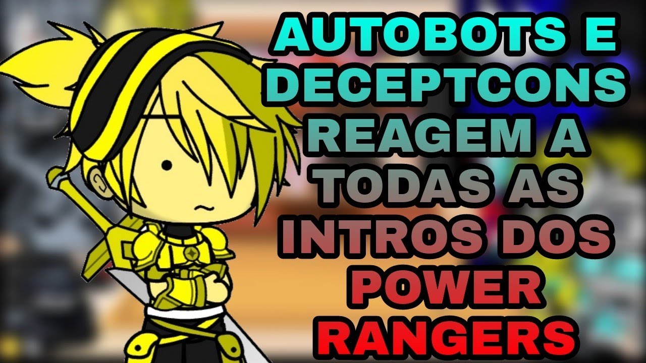 TRANSFORMERS AUTOBOTS E DECEPTCONS REAGEM A TODAS AS INTRODUÇÕES DOS POWER RANGERS(OLHEM A DESCRIÇÃO