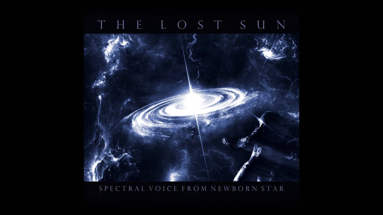 The Lost Sun - Spectral Voice From Newborn Star (Full Album)