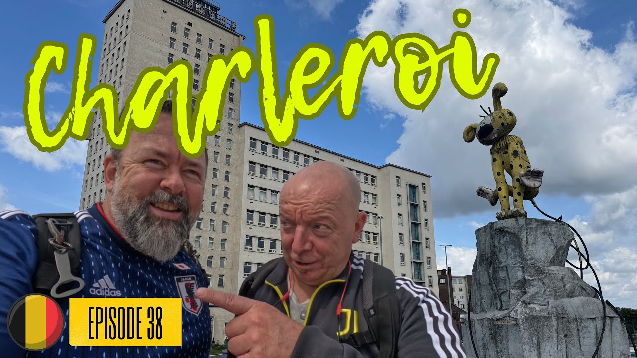 #38 - Belgique : CHARLEROI, ce n'est pas qu'un aéroport !