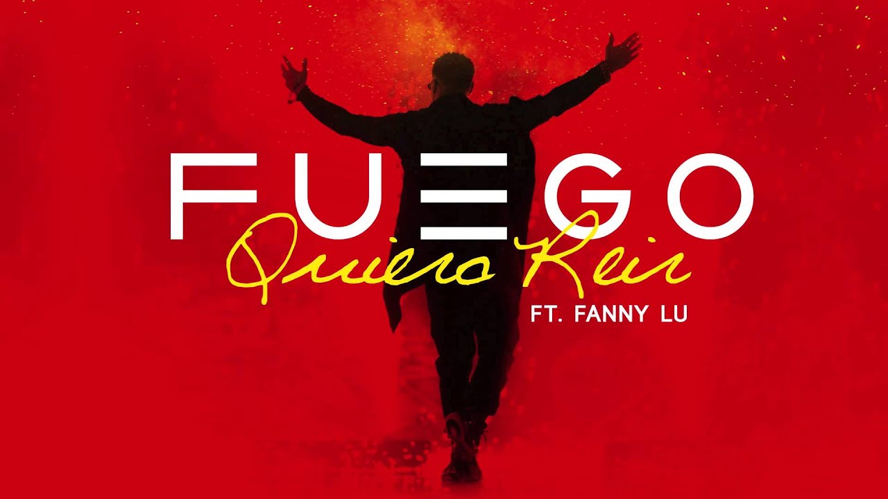 Fuego Feat Fanny Lu - Quiero Reir [Official Audio]