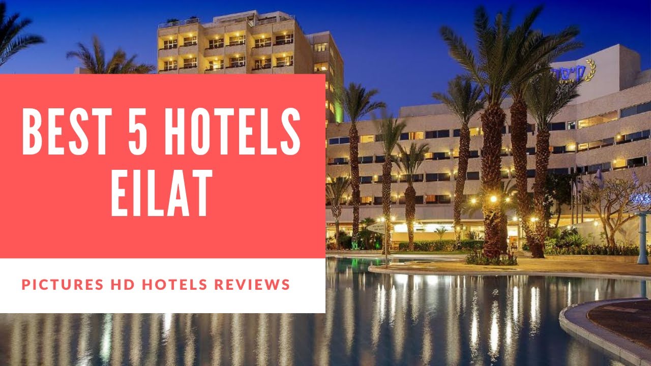 Top 5 Best Hotels in Eilat, Israel - sorted by Rating Guests